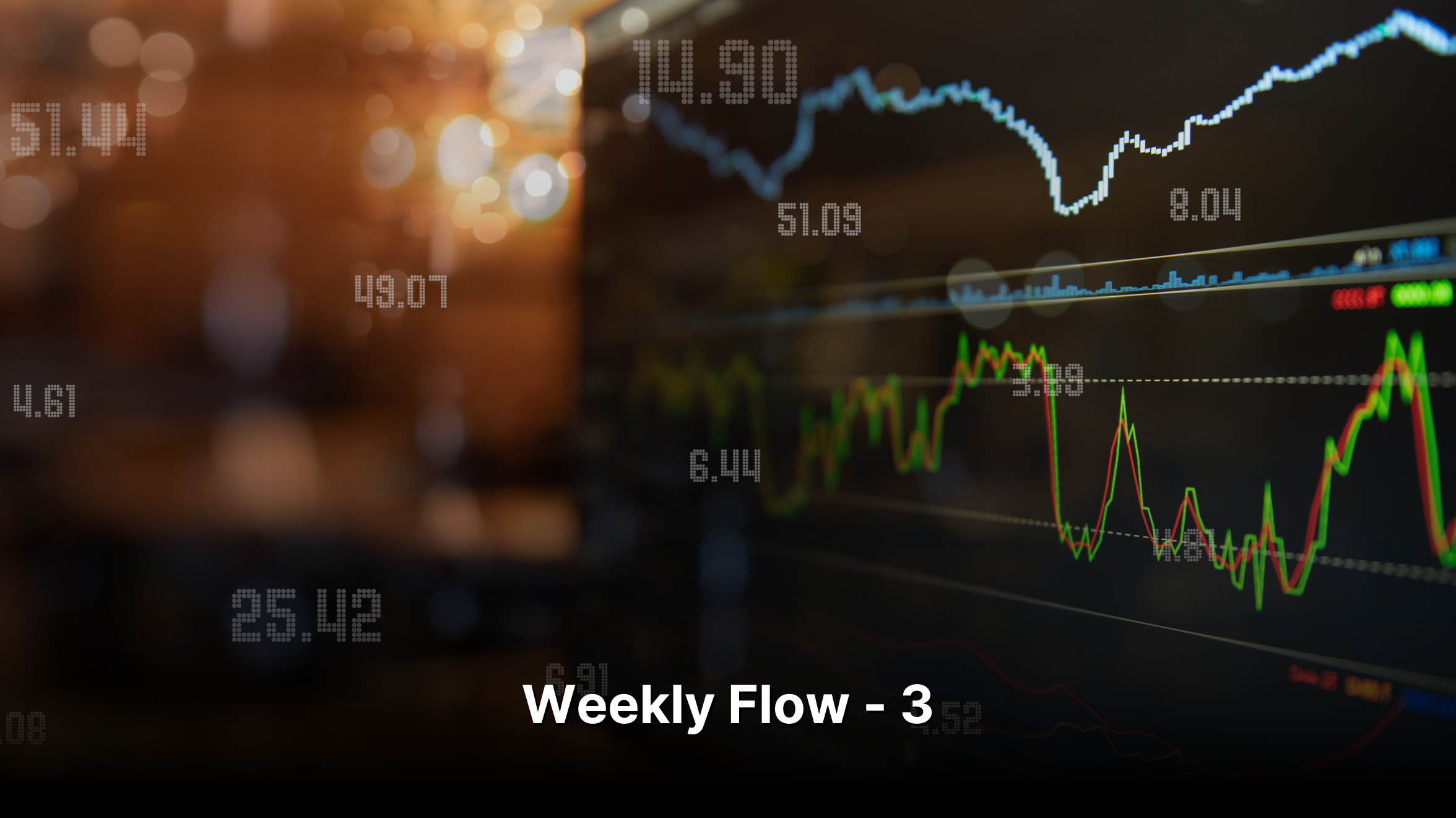 WEEKLY FLOW - 3